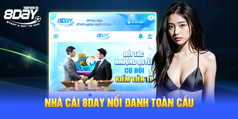 Nhà cái 8Day nổi danh toàn cầu