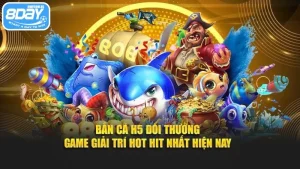 Game bắn cá H5 được yêu thích tại nhà cái 8Day