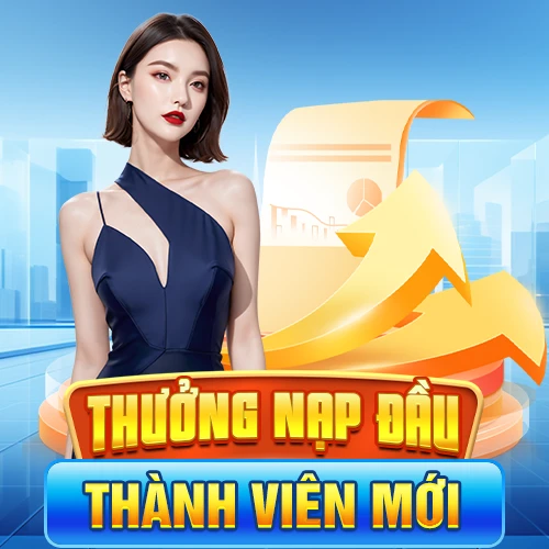 thưởng nạp đầu thành viên mới